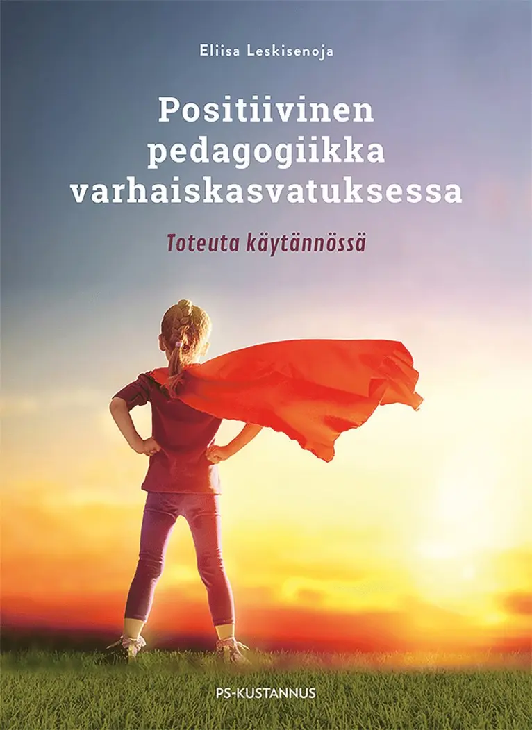 Eliisa Leskisenoja - Positiivinen pedagogiikka varhaiskasvatuksessa, E-bok. Tillgänglighet: Lägg i varukorg