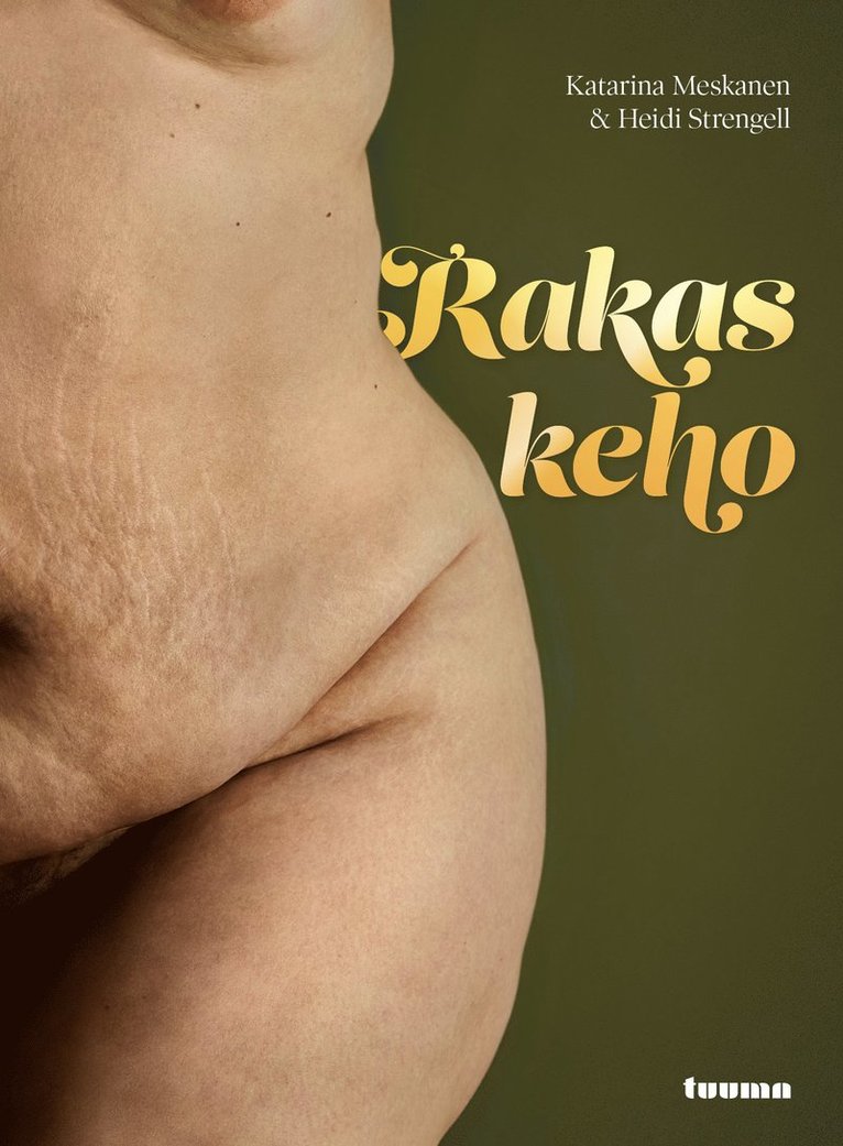 Katarina Meskanen, Heidi Strengell - Rakas keho, E-bok