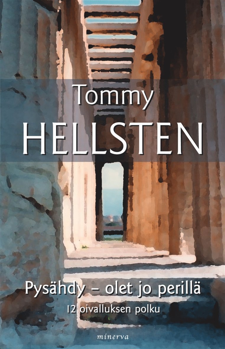 Tommy Hellsten - Pysähdy - olet jo perillä, E-bok