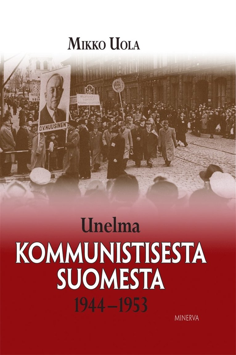 Mikko Uola - Unelma kommunistisesta Suomesta 1944-1953, E-bok