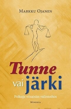 Markku Ojanen - Tunne vai järki, E-bok