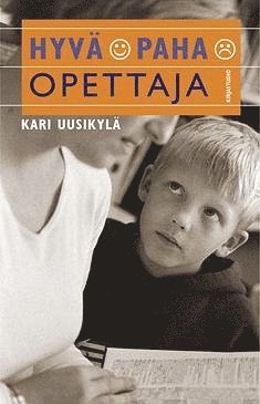 Kari Uusikylä - Hyvä, paha opettaja, E-bok