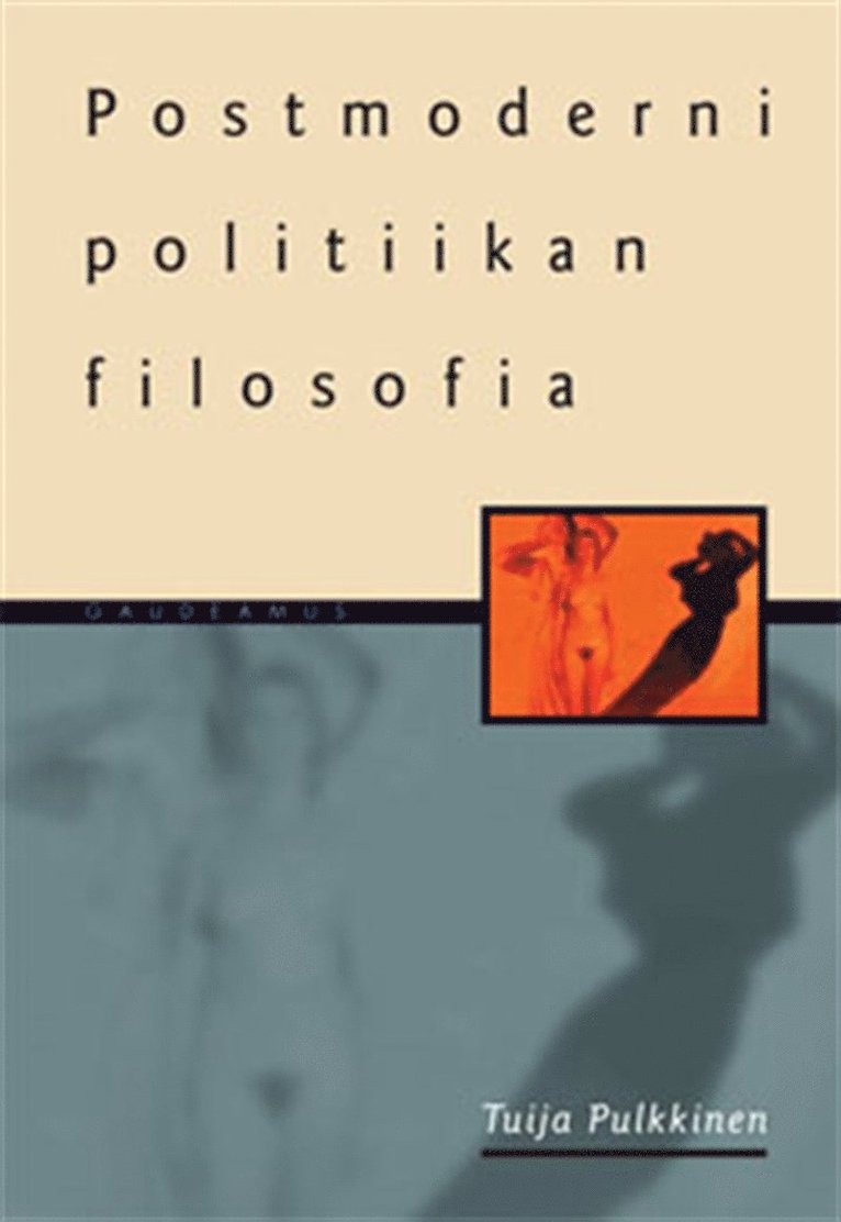 Tuija Pulkkinen - Postmoderni politiikan filosofia, E-bok