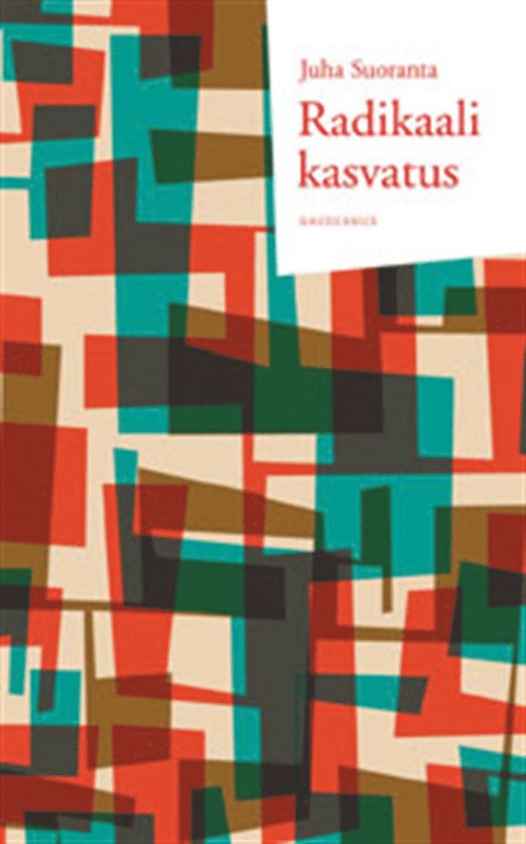 Juha Suoranta - Radikaali kasvatus, E-bok