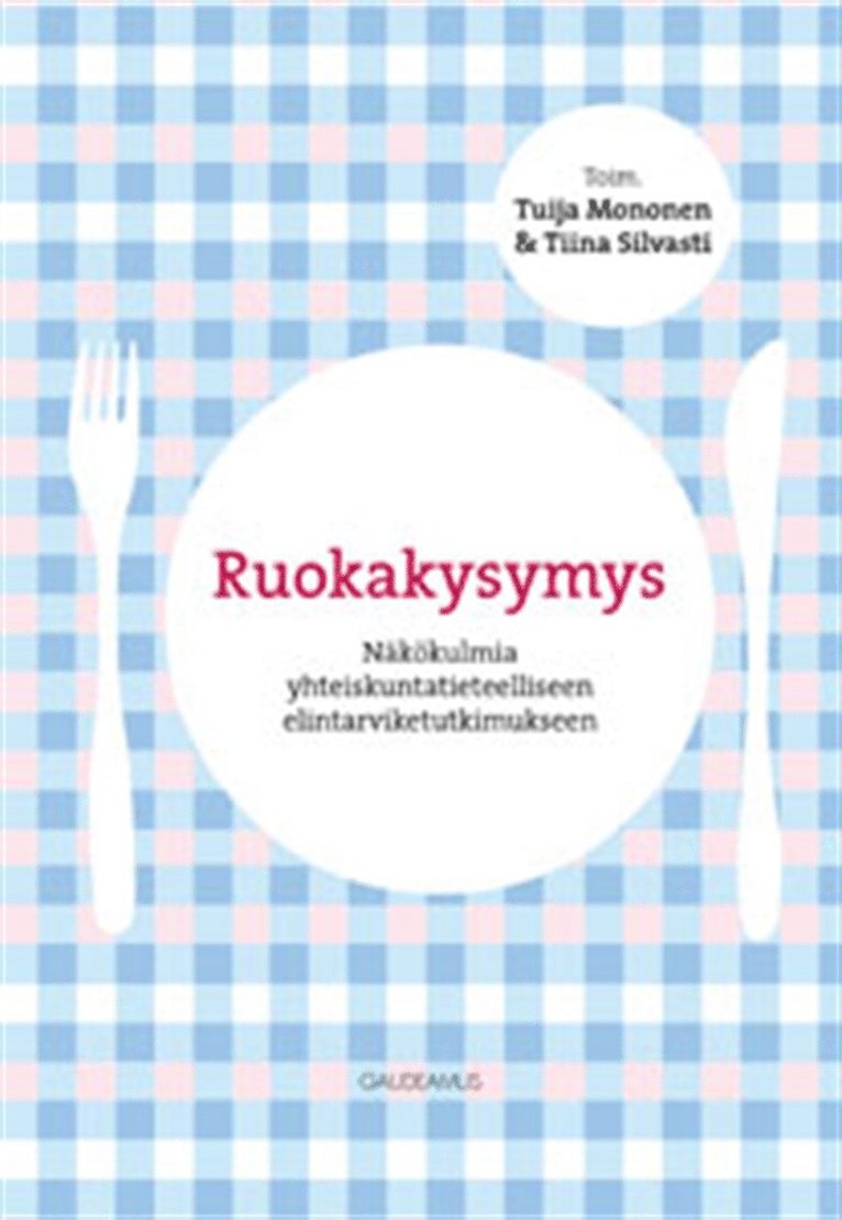 Tuija Mononen, Tiina Silvasti - Ruokakysymys, E-bok
