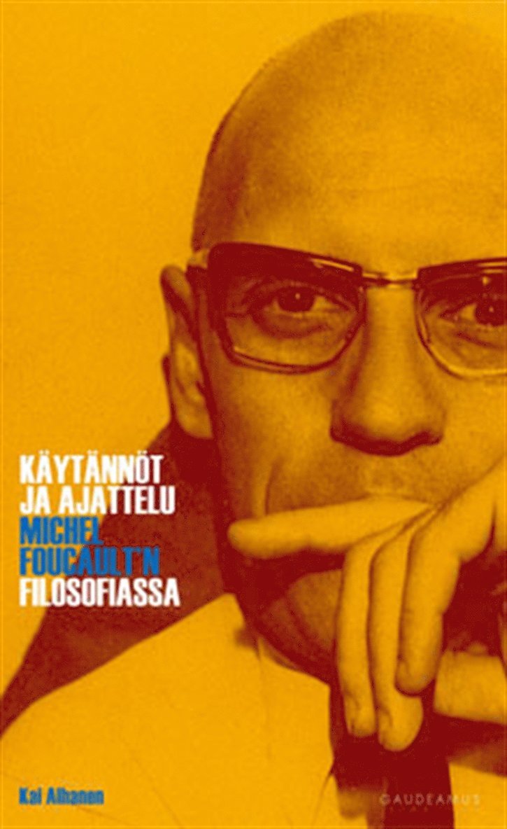 Kai Alhanen - Käytännöt ja ajattelu Michel Foucault'n filosofiassa, E-bok