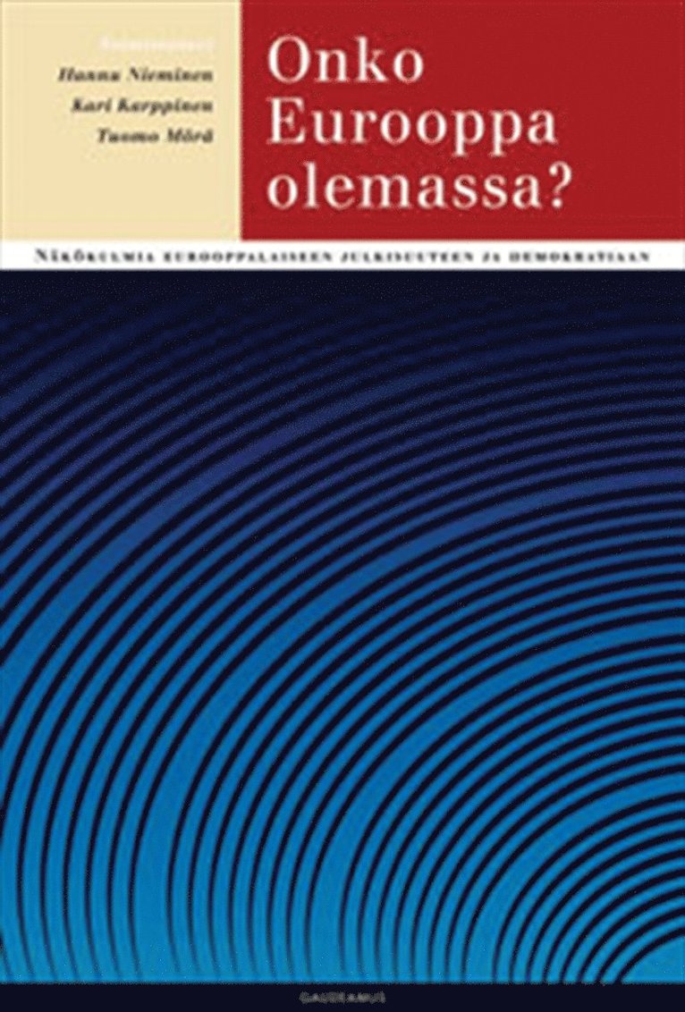 Hannu Nieminen, Tuomo Mörä, Kari Karppinen - Onko Eurooppa olemassa?, E-bok