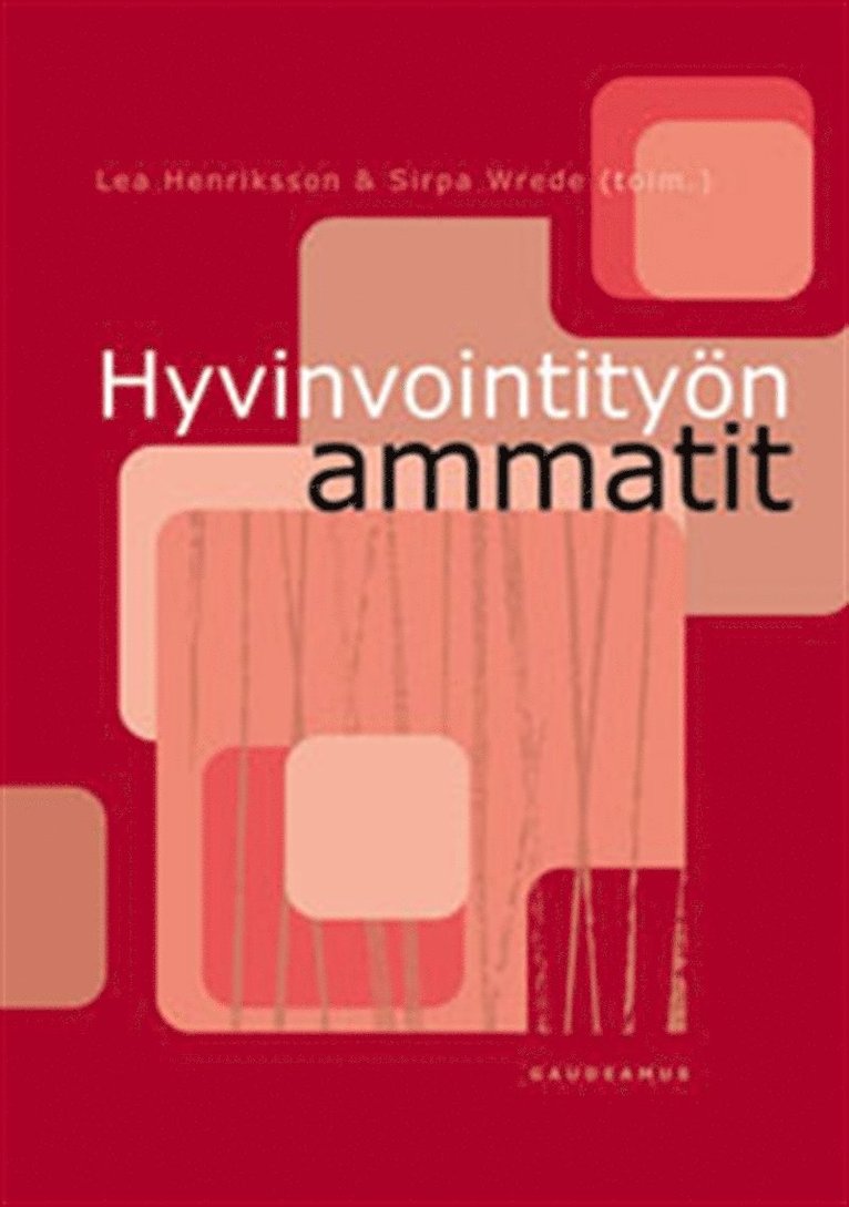 Sirpa Wrede, Lea Henriksson - Hyvinvointityön ammatit, E-bok
