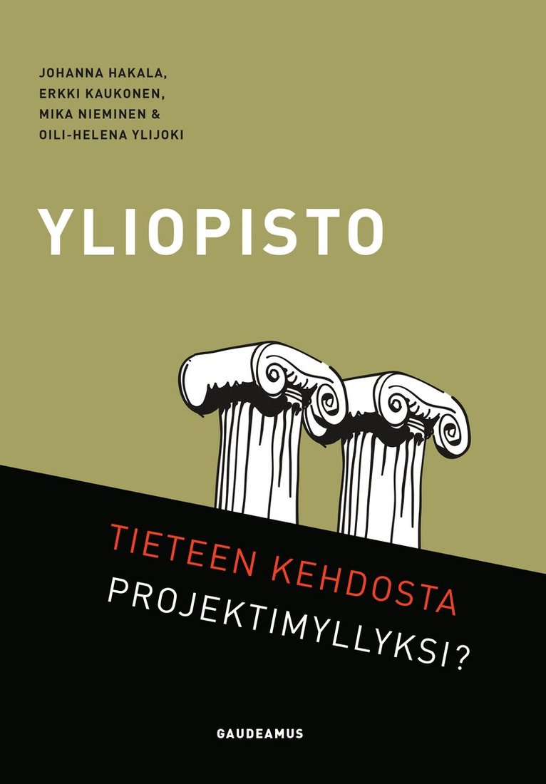 Oili-Helena Ylijoki, Johanna Hakala, Erkki Kaukonen, Mika Nieminen - Yliopisto - tieteen kehdosta projektimyllyksi?, E-bok