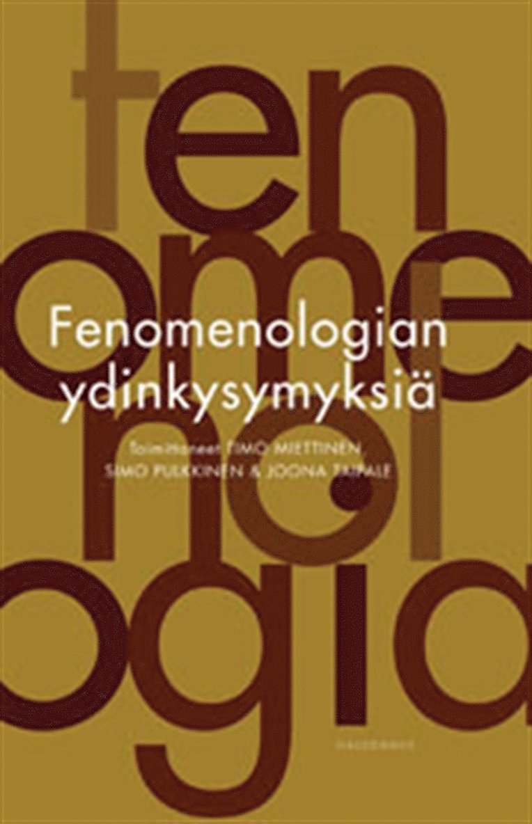 Timo Miettinen, Simo Pulkkinen, Joona Taipale - Fenomenologian ydinkysymyksiä, E-bok