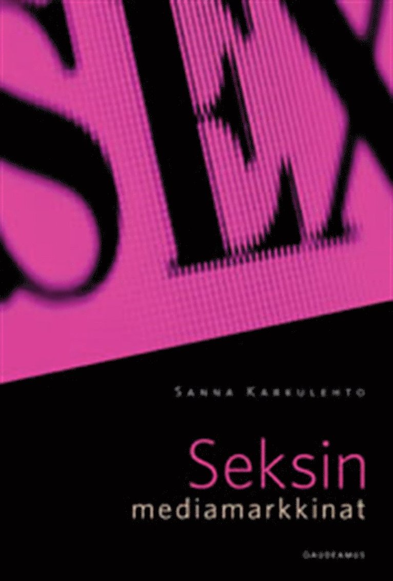 Sanna Karkulehto - Seksin mediamarkkinat, E-bok