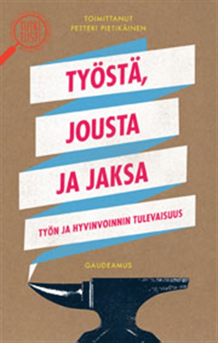 Petteri Pietikäinen - Työstä, jousta ja jaksa, E-bok
