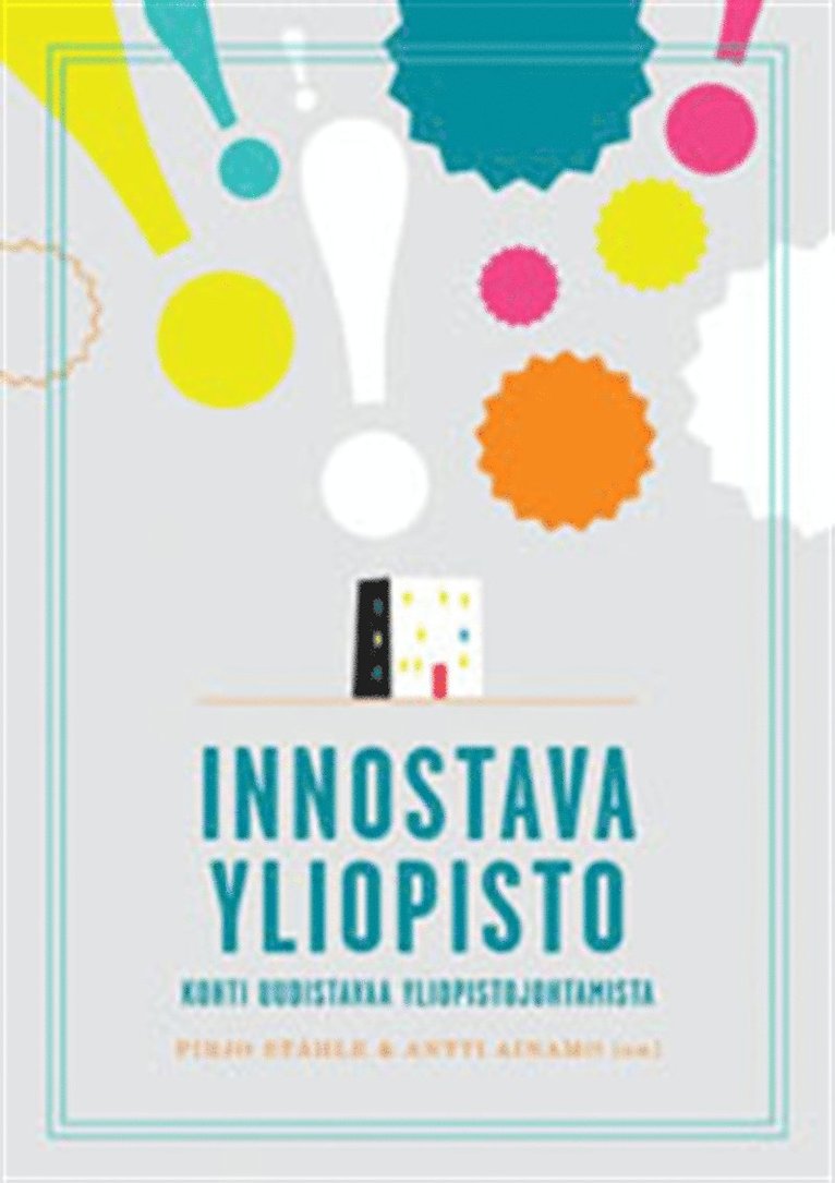 Pirjo Ståhle, Antti Ainamo - Innostava yliopisto, E-bok