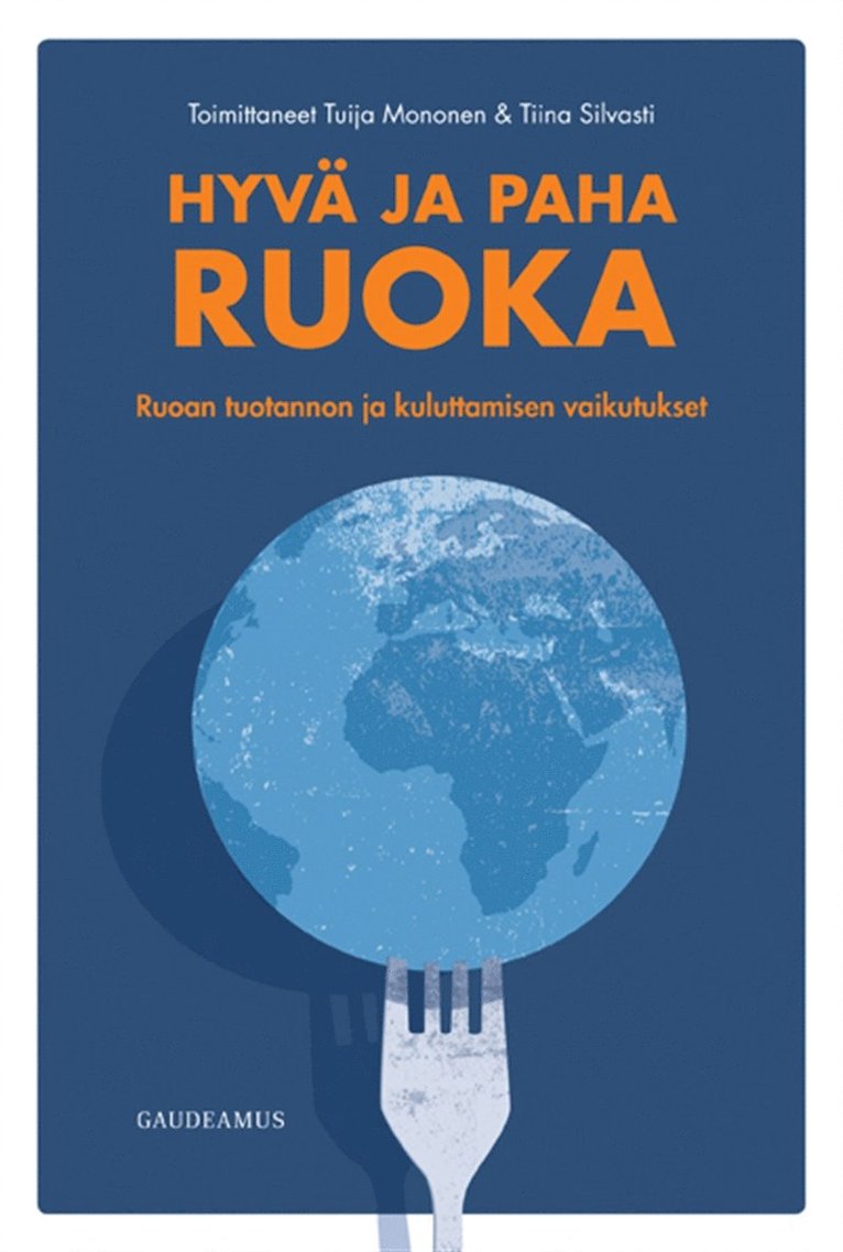 Tuija Mononen, Tiina Silvasti - Hyvä ja paha ruoka, E-bok