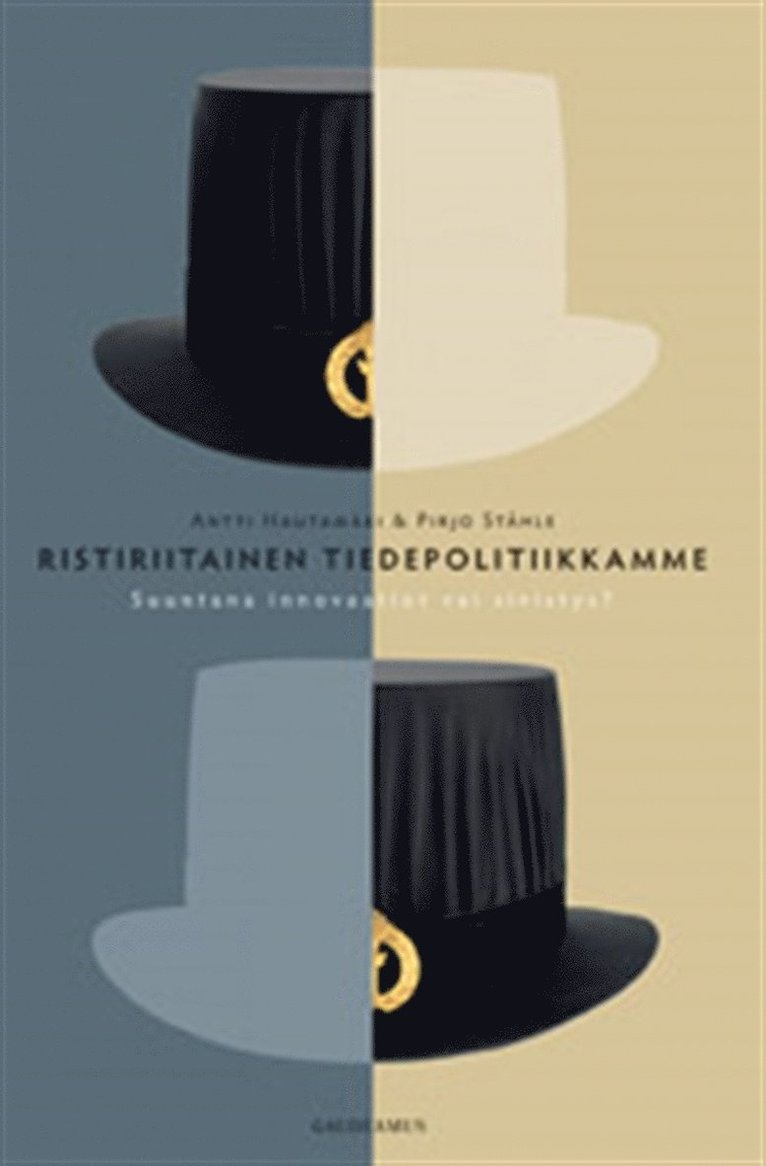Pirjo Ståhle, Antti Hautamäki - Ristiriitainen tiedepolitiikkamme, E-bok