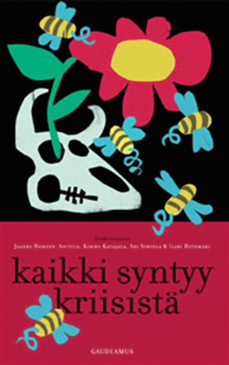 Jaakko Hämeen-Anttila, Ilari Hetemäki, Ari Sihvola, Kimmo Katajala - Kaikki syntyy kriisistä, E-bok
