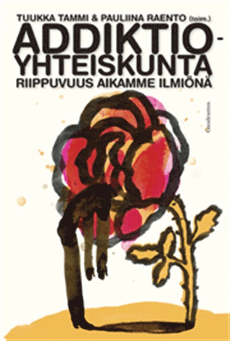 Pauliina Raento, Tuukka Tammi - Addiktioyhteiskunta, E-bok