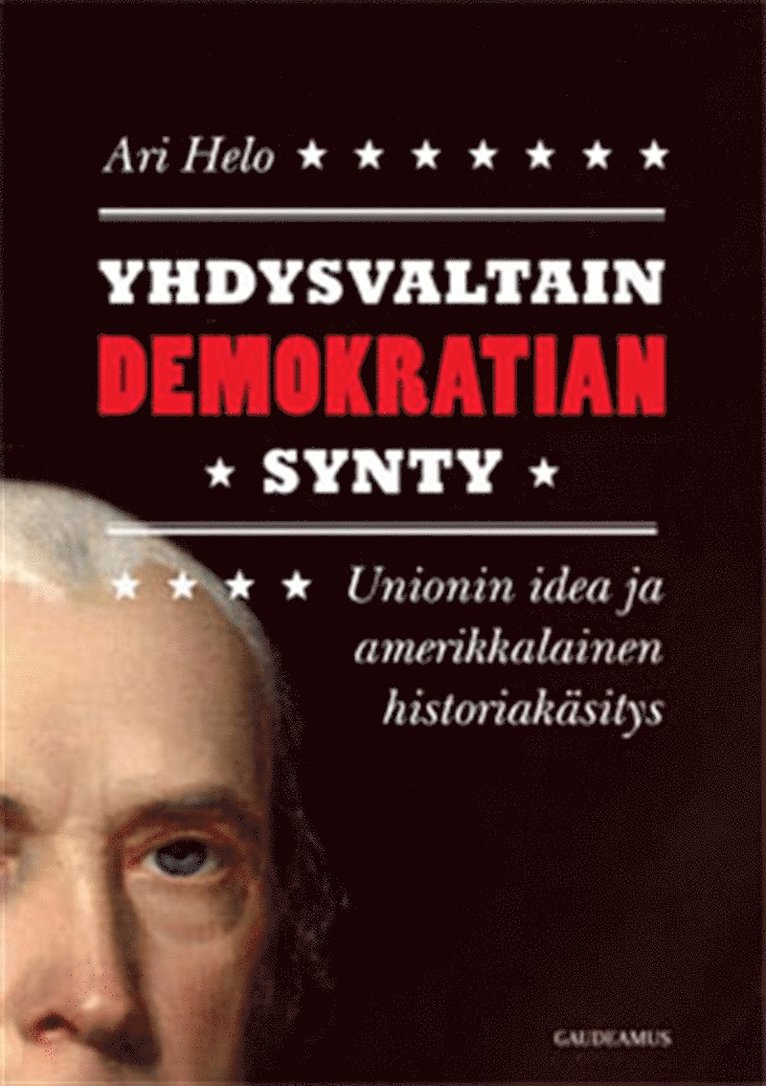 Ari Helo - Yhdysvaltain demokratian synty, E-bok