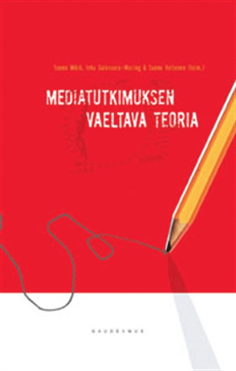 Tuomo Mörä, Inka Salovaara-Moring, Sanna Valtonen - Mediatutkimuksen vaeltava teoria, E-bok