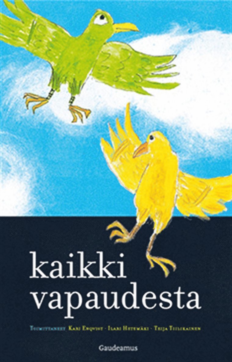 Kari Enqvist, Ilari Hetemäki, Teija Tiilikainen - Kaikki vapaudesta, E-bok