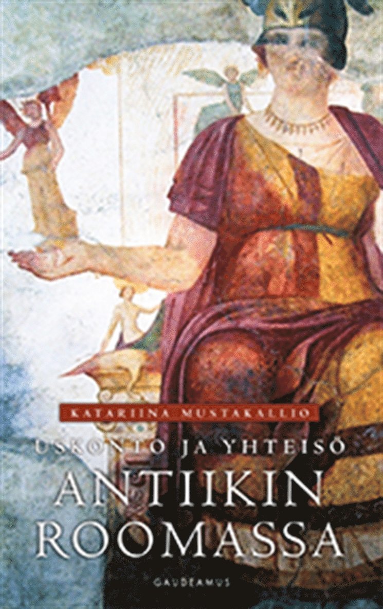 Katariina Mustakallio - Uskonto ja yhteisö antiikin Roomassa, E-bok