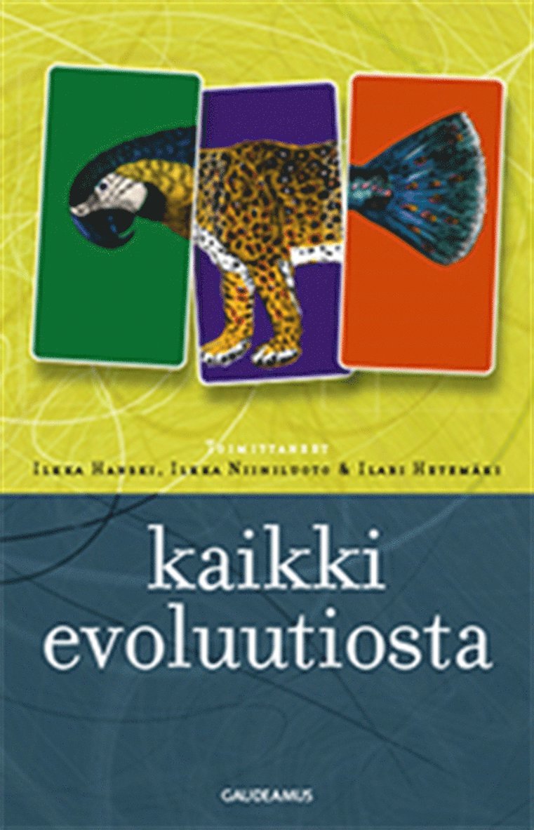 Ilari Hetemäki, Ilkka Niiniluoto, Ilkka Hanski - Kaikki evoluutiosta, E-bok