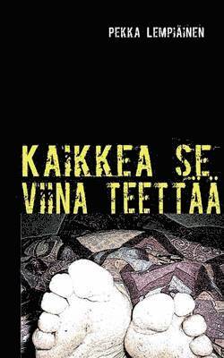 Pekka Lempiäinen - Kaikkea se viina teettää, Häftad