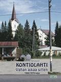 KONTIOLAHTI - V�h�n aikaa sitten 1960-1970-luku