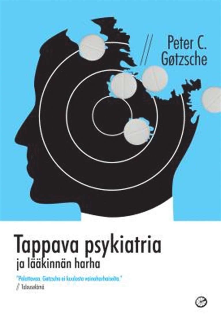 Peter C. Gøtzsche - Tappava psykiatria ja lääkinnän harha, E-bok