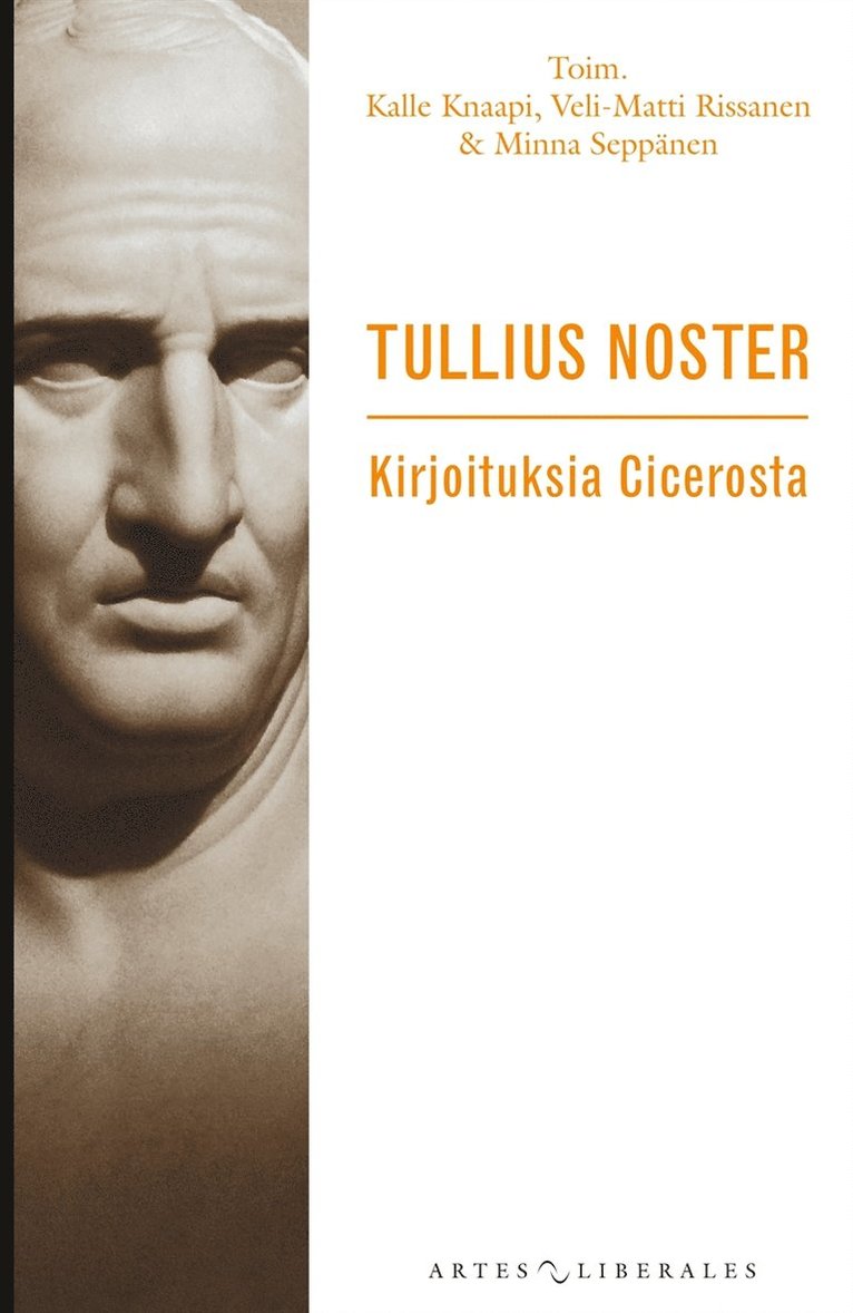 Kalle Knaapi, Veli-Matti Rissanen, Minna Seppänen - Tullius noster: Kirjoituksia Cicerosta, E-bok