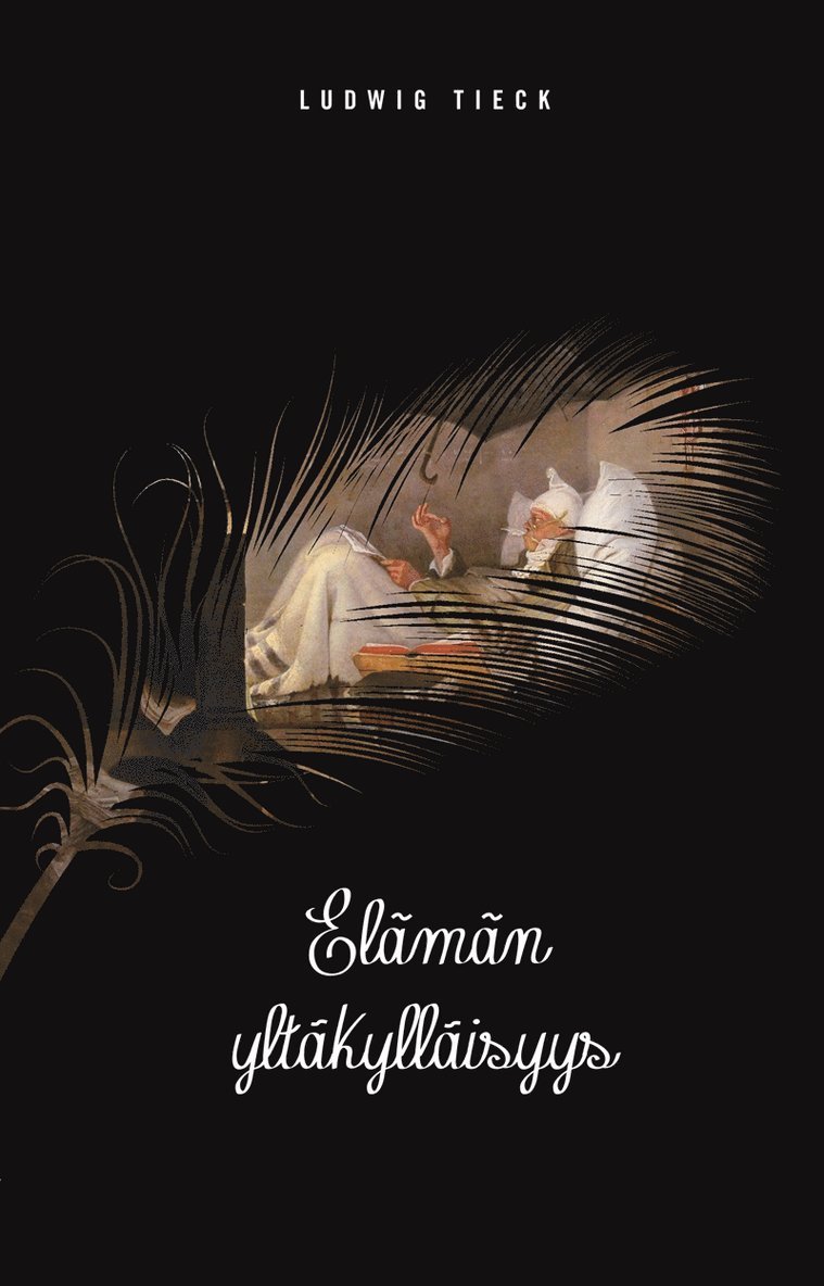 Ludwig Tieck - Elämän yltäkylläisyys, E-bok
