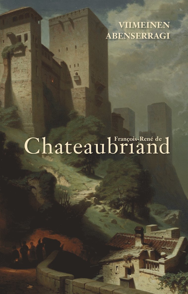 François-René de Chateaubriand - Viimeinen Abenserragi, E-bok