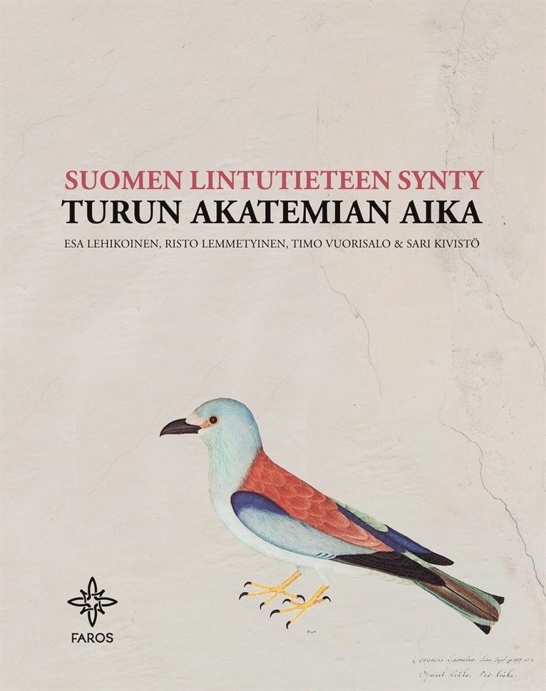 Sari Kivistö, Timo Vuorisalo, Esa Lehikoinen, Risto Lemmetyinen - Suomen lintutieteen synty: Turun Akatemian aika, E-bok