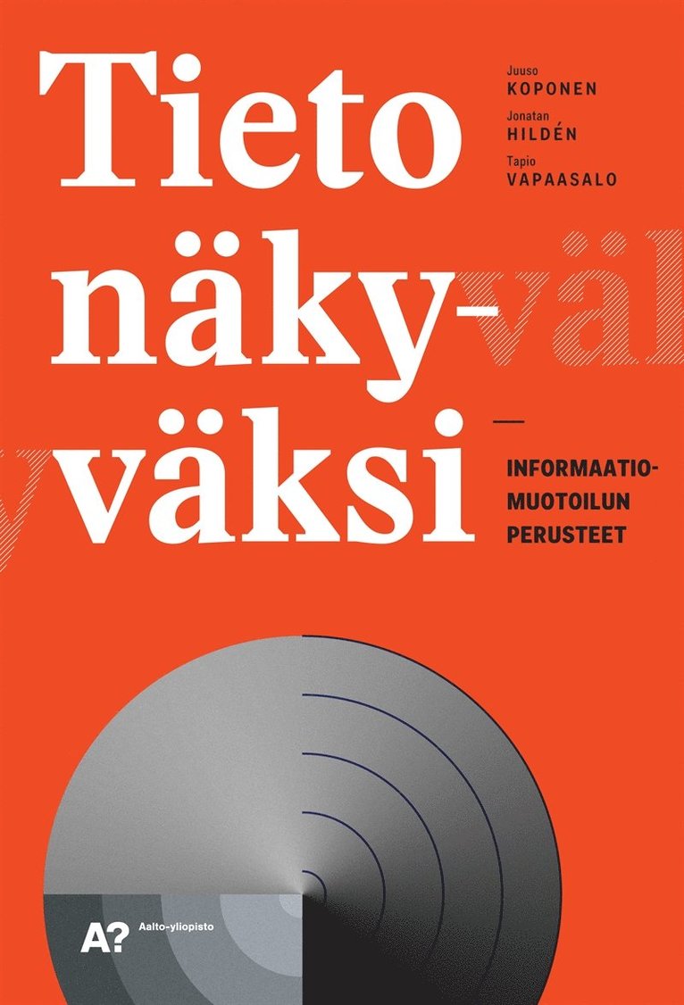 Juuso Koponen, Jonatan Hildén, Tapio Vapaasalo - Tieto näkyväksi, E-bok