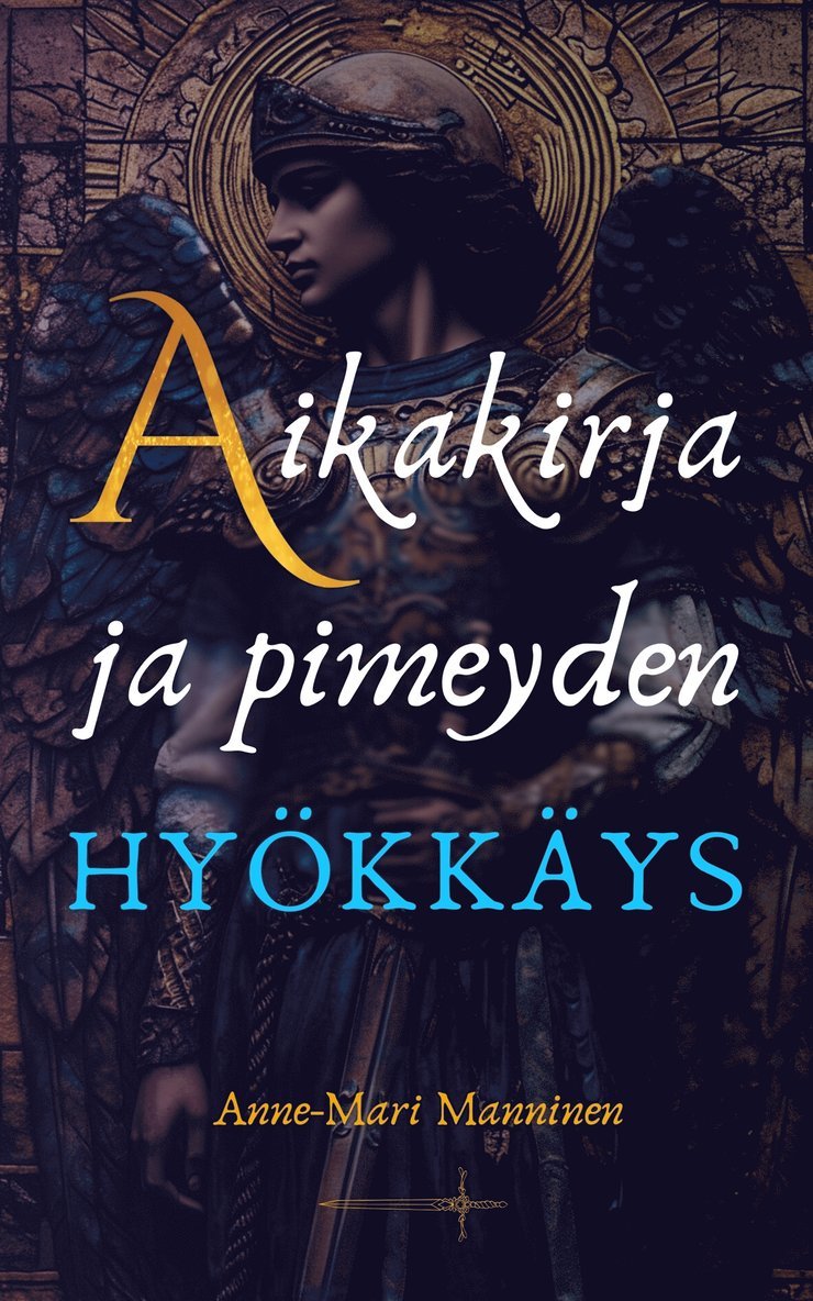 Anne-Mari Manninen - Aikakirja ja pimeyden hyökkäys, E-bok