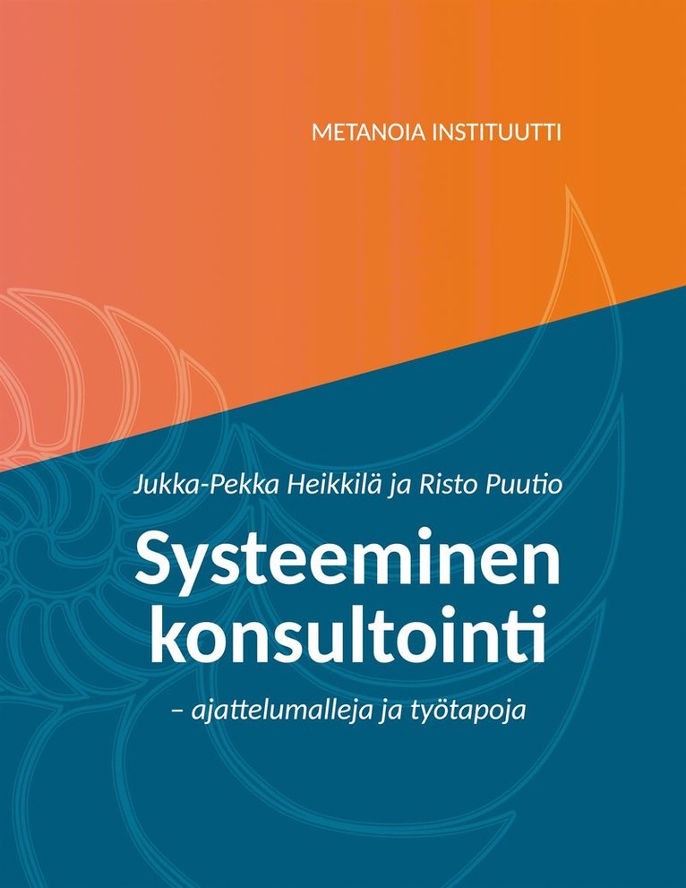 Risto Puutio, Jukka-Pekka Heikkilä - Systeeminen konsultointi: ajattelumalleja ja työtapoja, E-bok