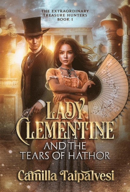 Camilla Taipalvesi - Lady Clementine and the Tears of Hathor, E-bok
