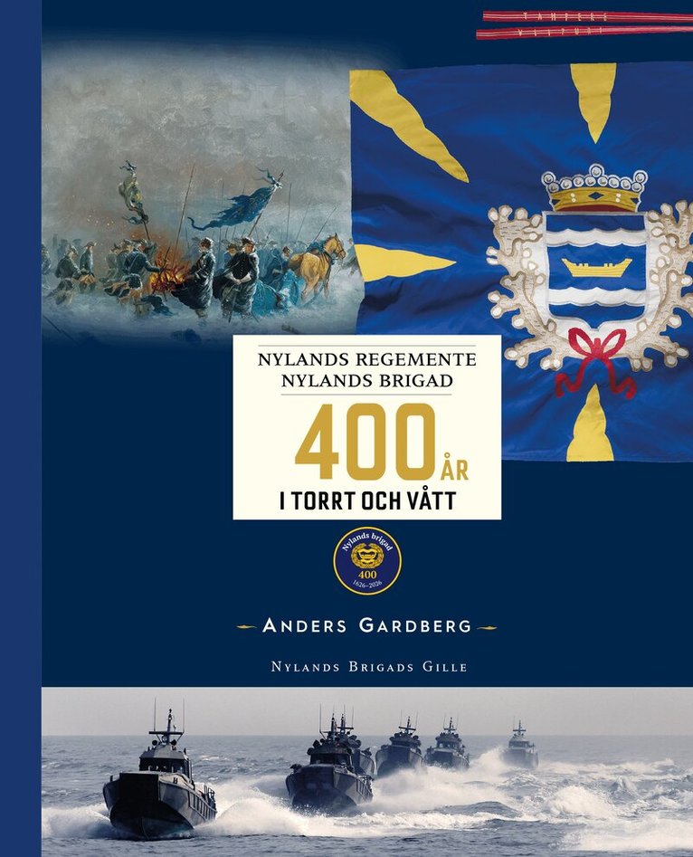 Anders Gardberg - 400 år i torrt och vått : Nylands brigad, Inbunden