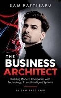 The Business Architect : Modern Companies with Technology, AI and Intelligent Systems