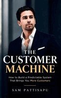 Sam Pattisapu - Customer Machine, Inbunden. Tillgänglighet: Lägg i varukorg