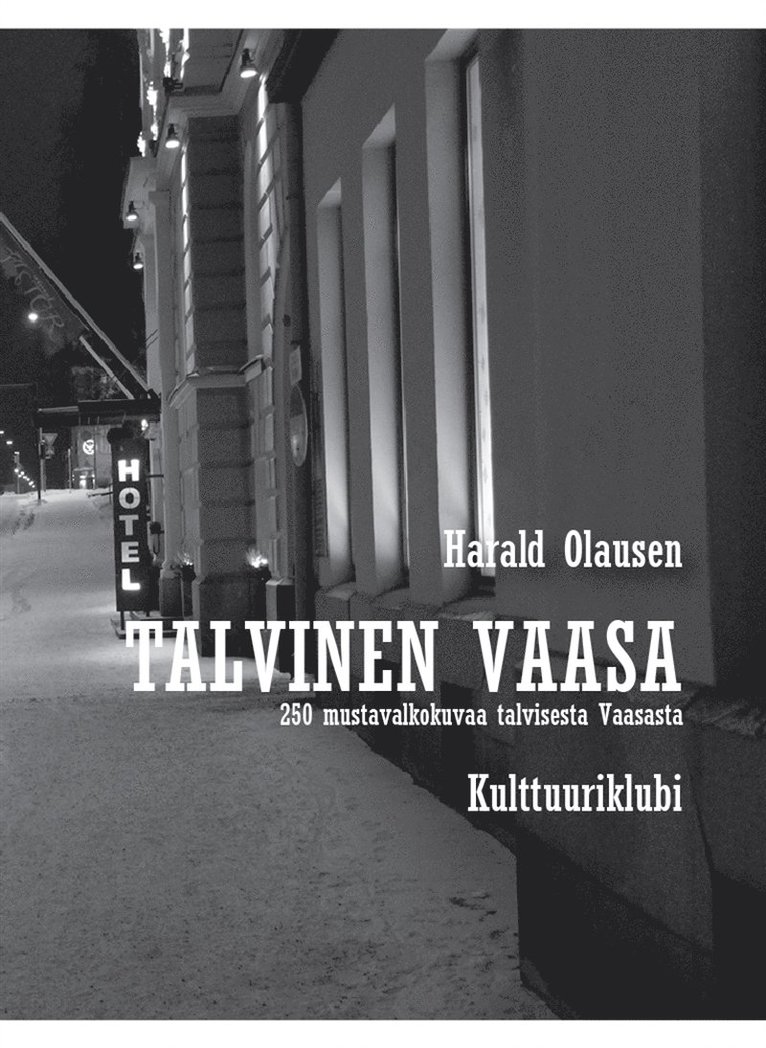 Harald Olausen - Talvinen Vaasa - 250 mustavalkokuvaa talvisesta Vaasasta, E-bok