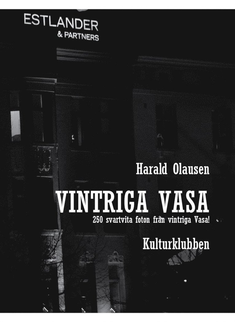 Harald Olausen - Vintriga Vasa - 2rtvita foton från vintriga Vasa!50 sva, E-bok