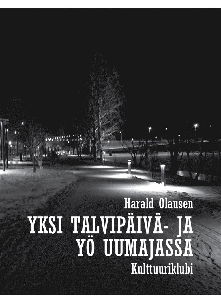 Harald Olausen - Yksi talvipäivä- ja yö Uumajassa, E-bok