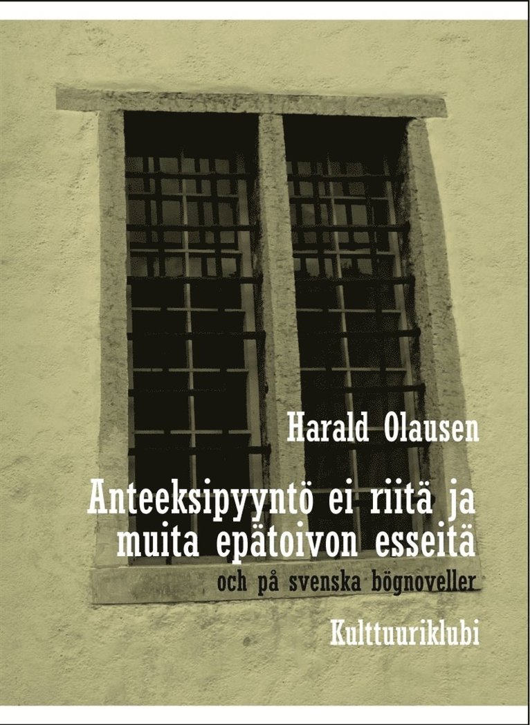 Harald Olausen - Anteeksipyyntö ei riitä ja muita epätoivon esseitä och på svenska bögnoveller, E-bok