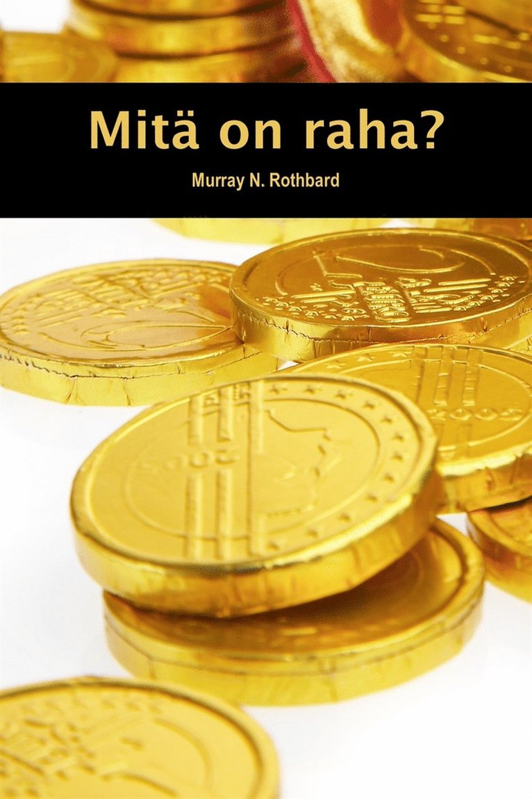 Murray N. Rothbard - Mitä on raha?, E-bok
