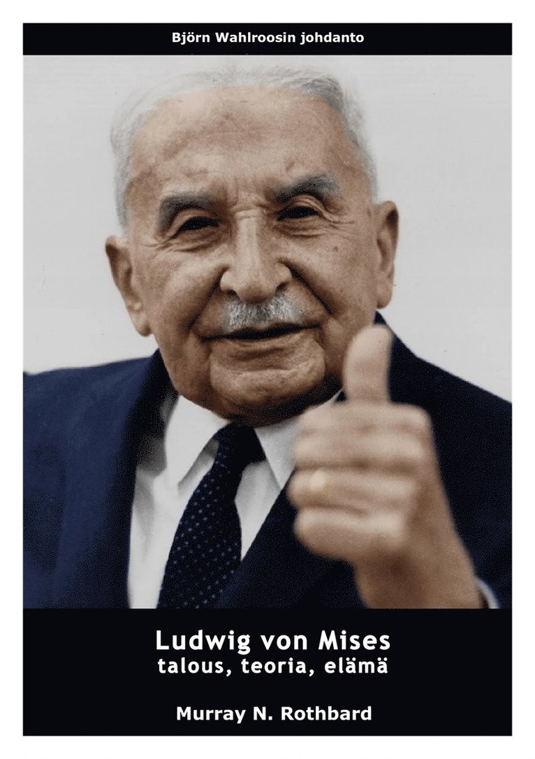Murray N. Rothbard - Ludwig von Mises - talous, teoria, elämä, E-bok