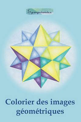 Sympsionics Design - Colorier des images géométriques, Häftad