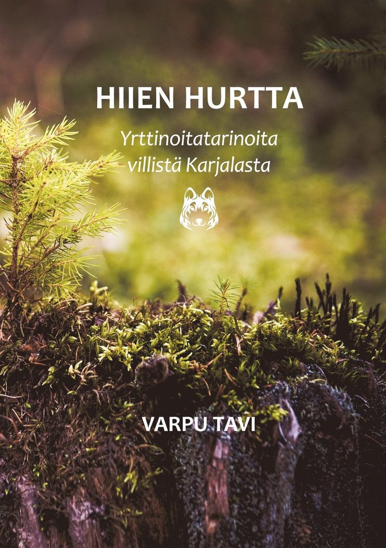 Varpu Tavi - Hiien hurtta: Yrttinoitatarinoita villistä Karjalasta, E-bok