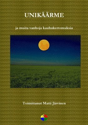 Matti Järvinen - Unikäärme ja muita vanhoja kauhukertomuksia, Häftad