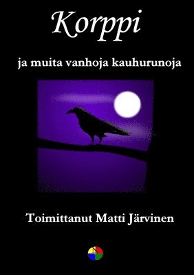 Matti Järvinen - Korppi ja muita vanhoja kauhurunoja, Häftad